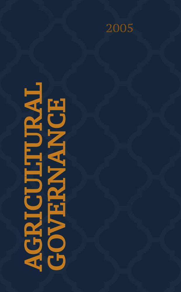 Agricultural governance : globalization and the new politics of regulation = Сельскохозяйственное управление