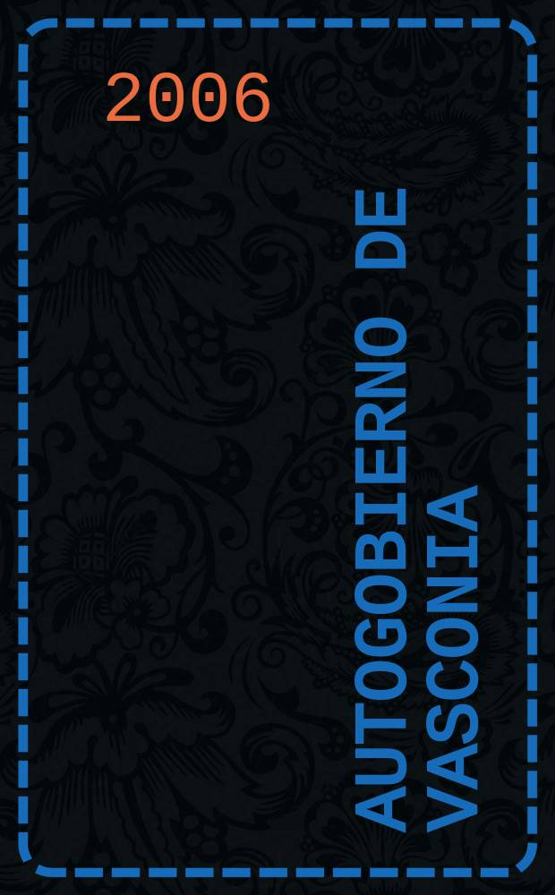 Autogobierno de Vasconia : desarrollo y crisis (1978-2006) documentos. Lib. 1