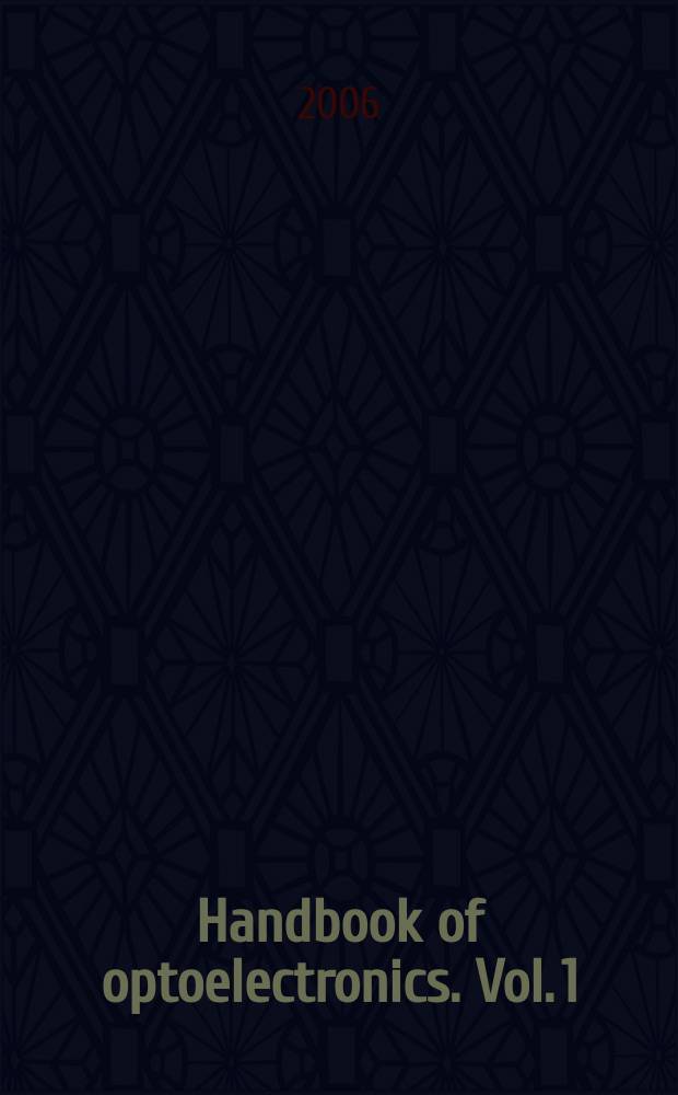 Handbook of optoelectronics. Vol. 1