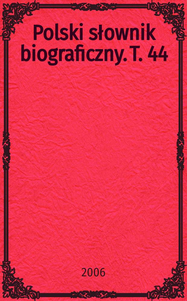 Polski słownik biograficzny. T. 44/3, z. 182 : Strepa Jakub - Strutyński Jan