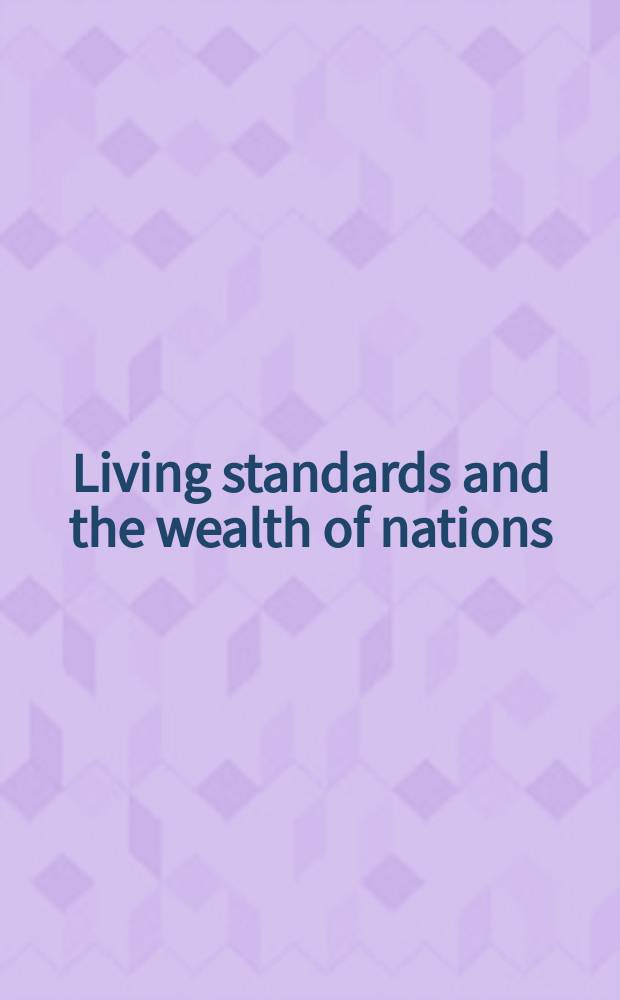 Living standards and the wealth of nations : successes and failures in real convergence : revised versions of papers presented at the Conference on successes and failures in real convergence held in Warsaw in October 2003 = Жизненные стандарты и благосостояние наций