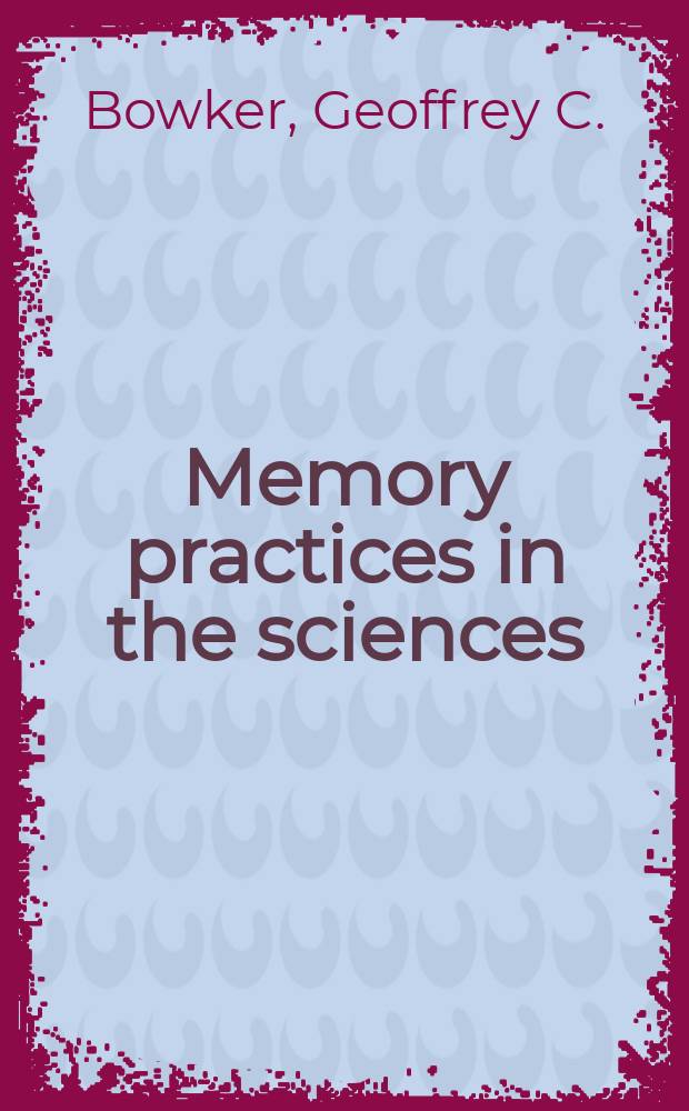 Memory practices in the sciences = Практические правила в науке