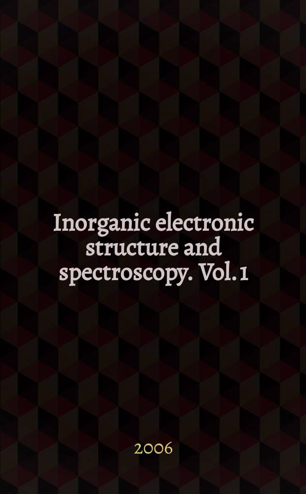 Inorganic electronic structure and spectroscopy. Vol. 1 : Methodology