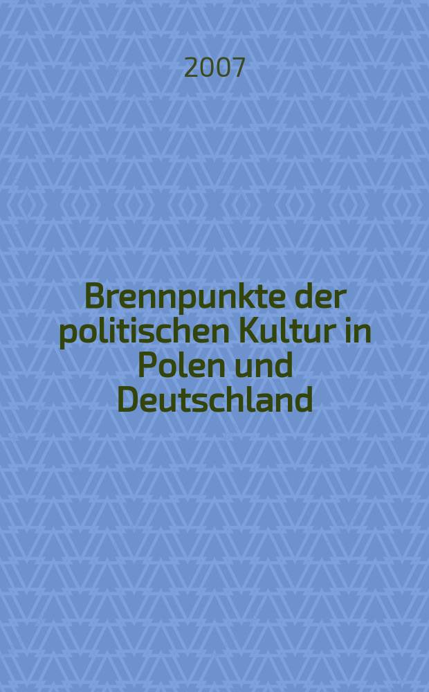 Brennpunkte der politischen Kultur in Polen und Deutschland = Горячие точки политической культуры в Польше и Германии