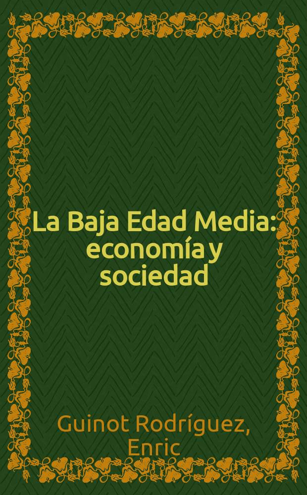 La Baja Edad Media : economía y sociedad = Позднее средневековье: экономика и общество, 14 - 15 вв.
