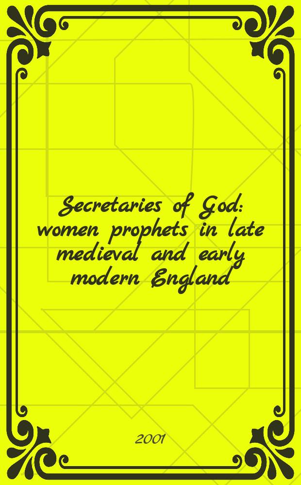 Secretaries of God : women prophets in late medieval and early modern England = Помощницы бога