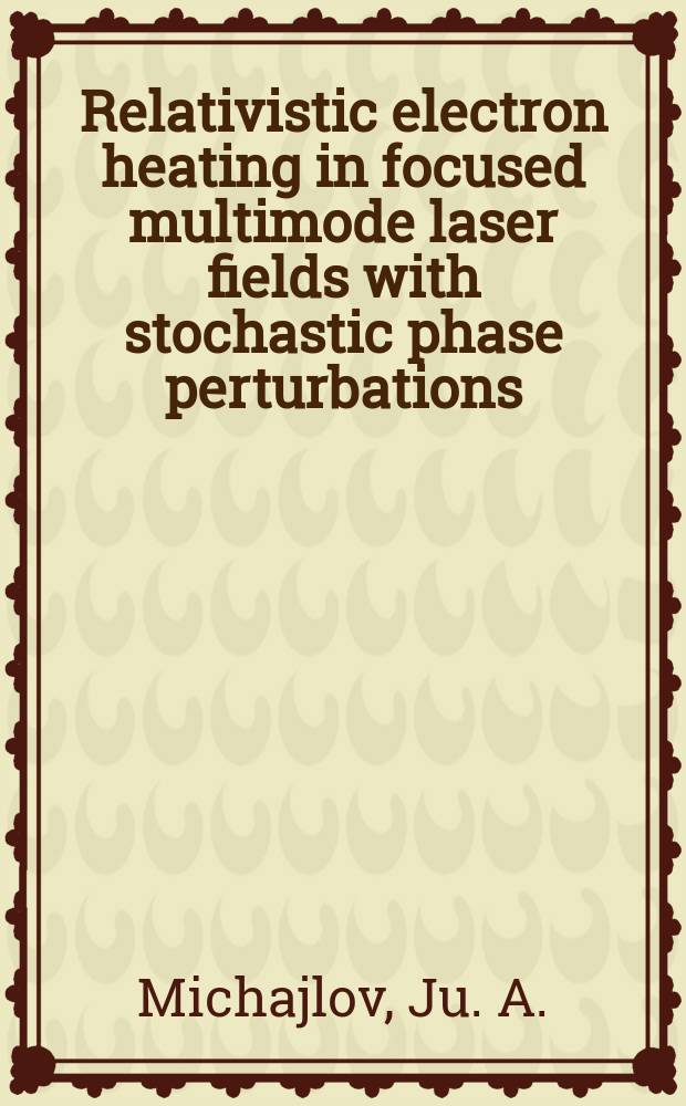Relativistic electron heating in focused multimode laser fields with stochastic phase perturbations