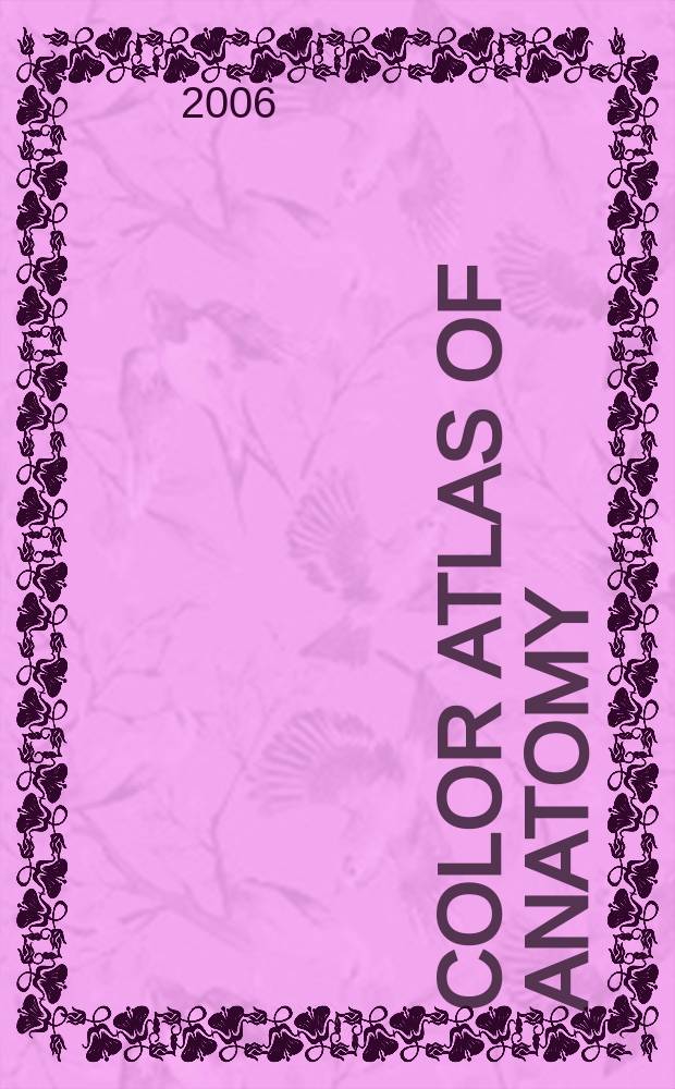 Color atlas of anatomy : a photographic study of the human body = Цветной атлас по анатомии