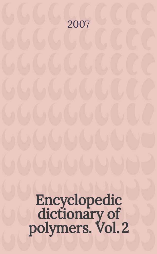 Encyclopedic dictionary of polymers. Vol. 2 : N - Z