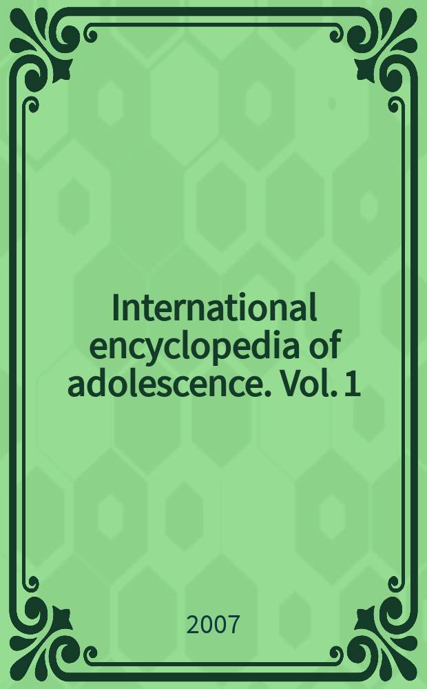 International encyclopedia of adolescence. Vol. 1 : A - J. Index