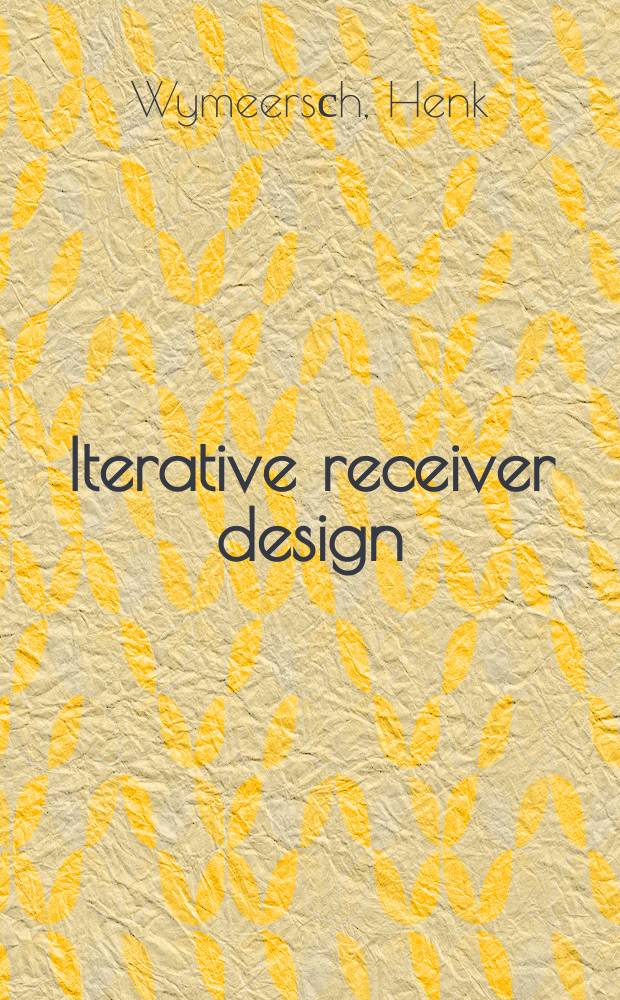 Iterative receiver design