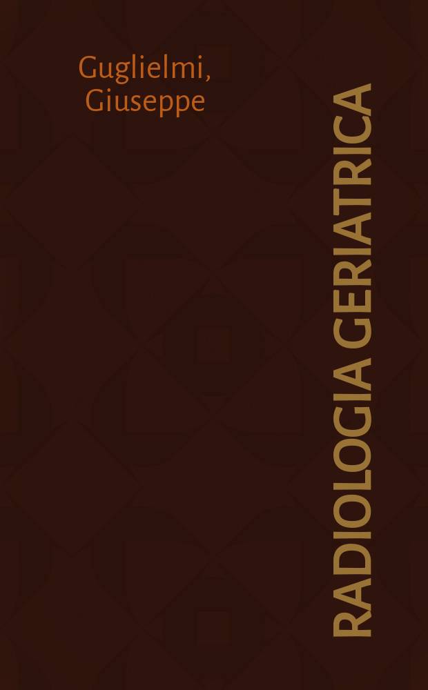 Radiologia geriatrica = Гериатрическая радиология.