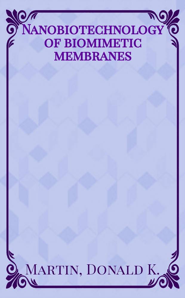 Nanobiotechnology of biomimetic membranes