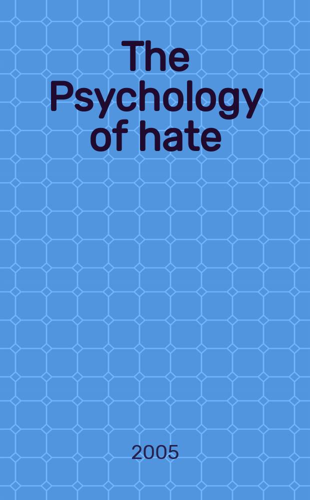 The Psychology of hate = Психология ненависти