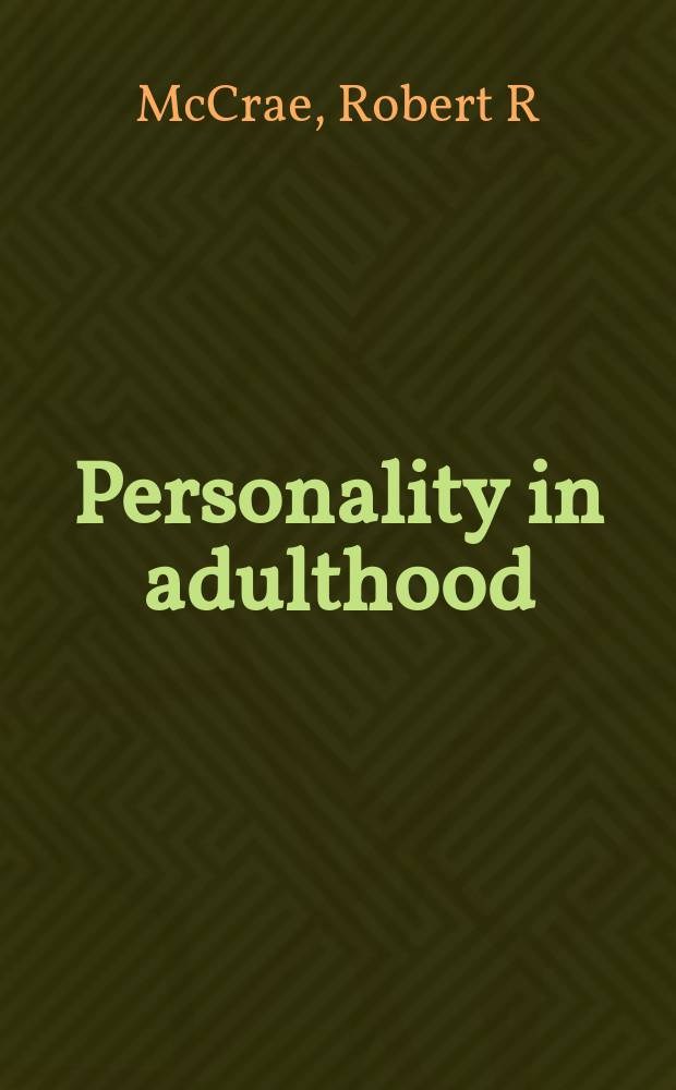 Personality in adulthood : a five-factor theory perspective = Личность в период зрелости