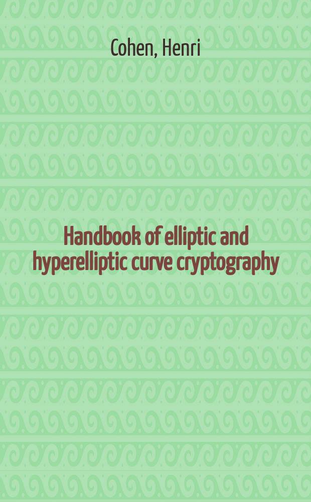 Handbook of elliptic and hyperelliptic curve cryptography