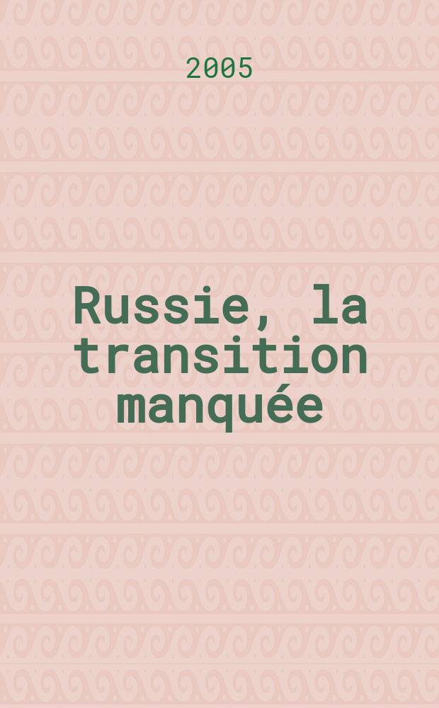 Russie, la transition manquée = Россия, незамеченный переход: Николай II, Ленин, пролетарское единство и национальные различия
