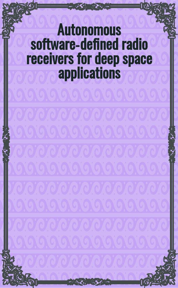 Autonomous software-defined radio receivers for deep space applications