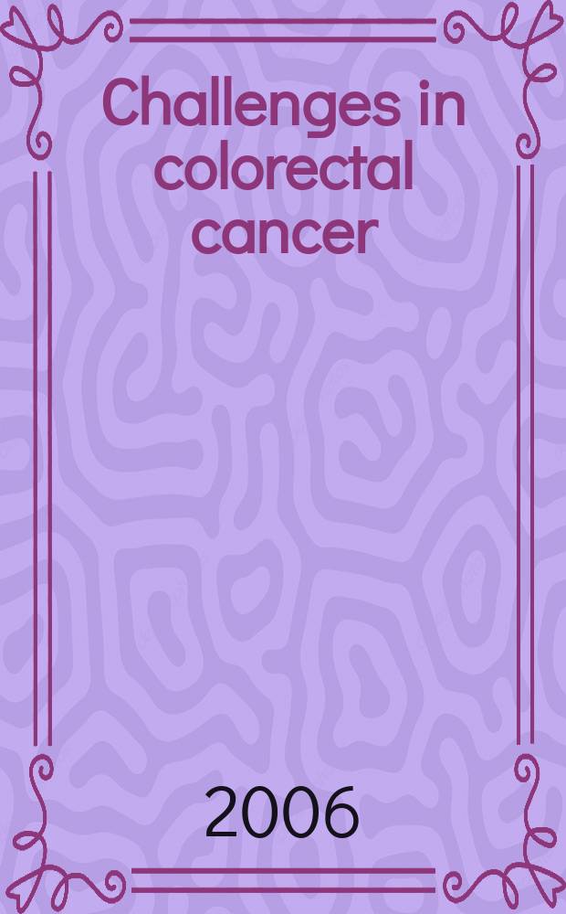 Challenges in colorectal cancer = Колоректальный рак