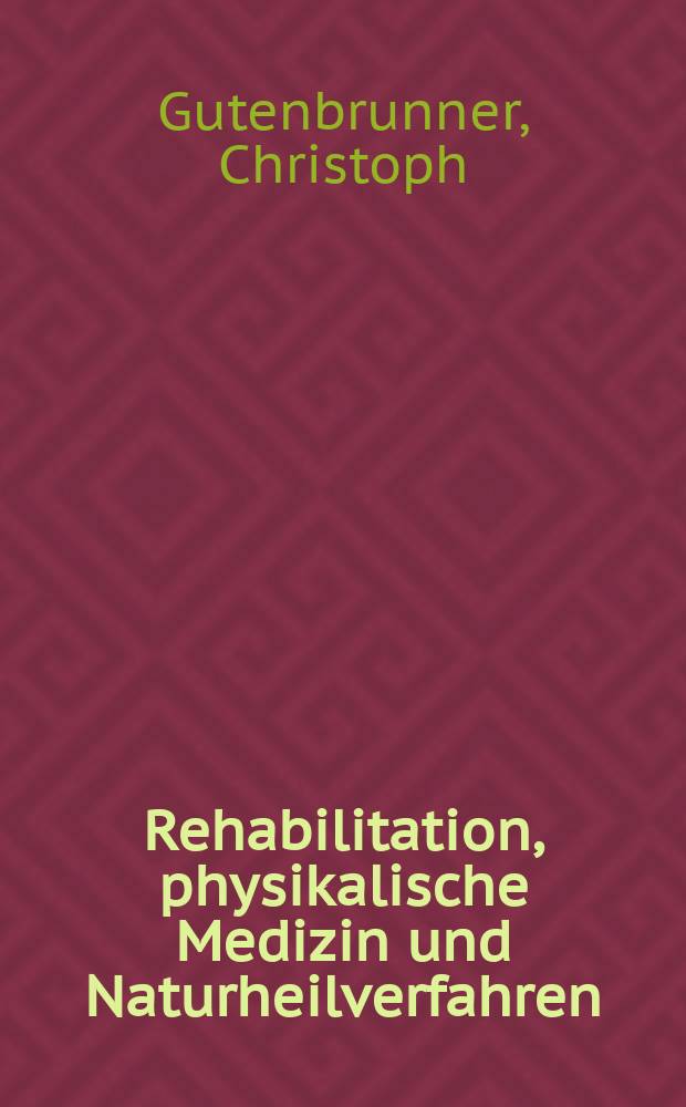 Rehabilitation, physikalische Medizin und Naturheilverfahren = Реабилитация, физическая медицина и естественные методы.