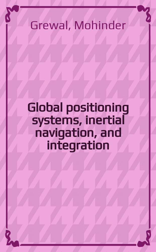 Global positioning systems, inertial navigation, and integration