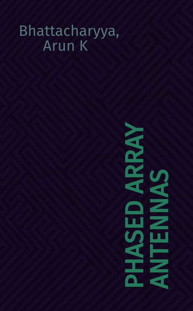 Phased array antennas : floquet analysis, synthesis, BFNs, and active array systems