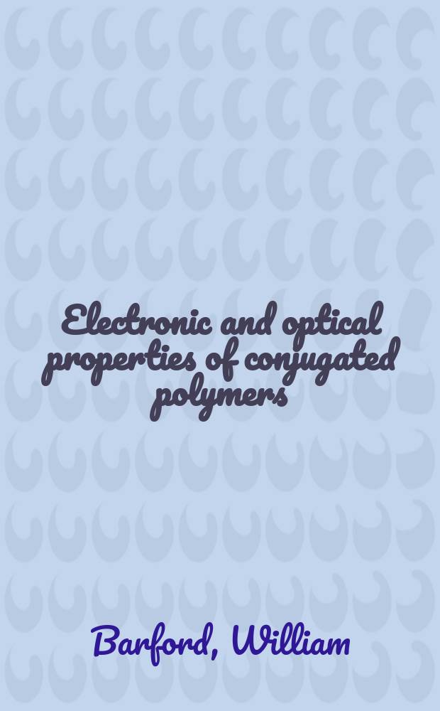 Electronic and optical properties of conjugated polymers