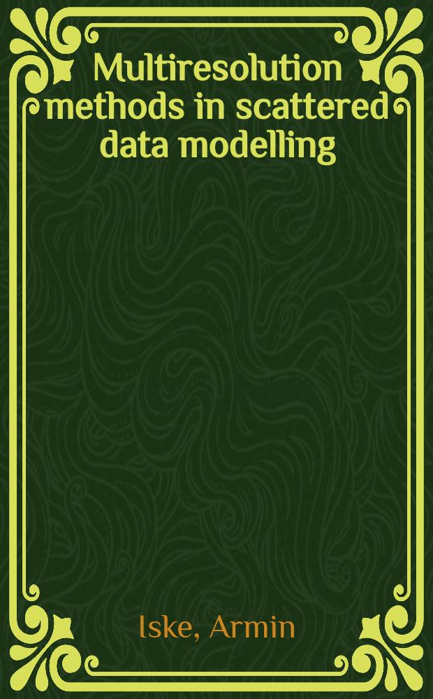 Multiresolution methods in scattered data modelling