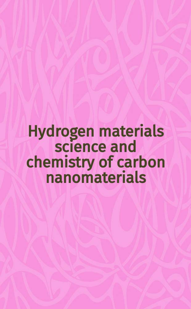 Hydrogen materials science and chemistry of carbon nanomaterials