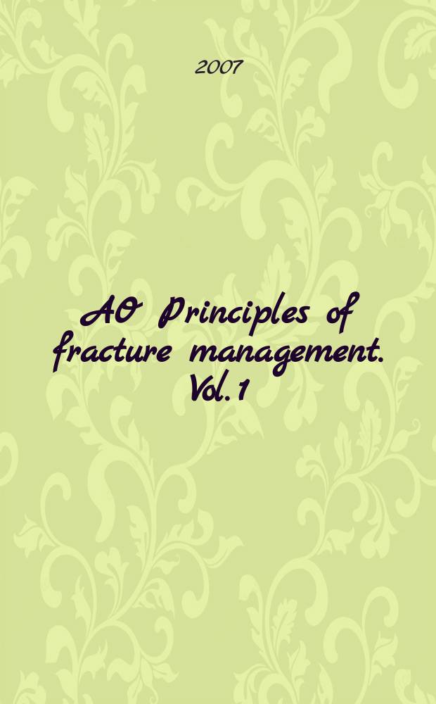 AO Principles of fracture management. Vol. 1 : Principles