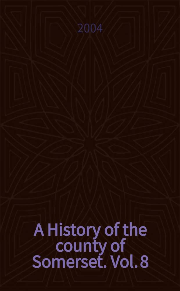 A History of the county of Somerset. Vol. 8 : The Poldens and the Levels