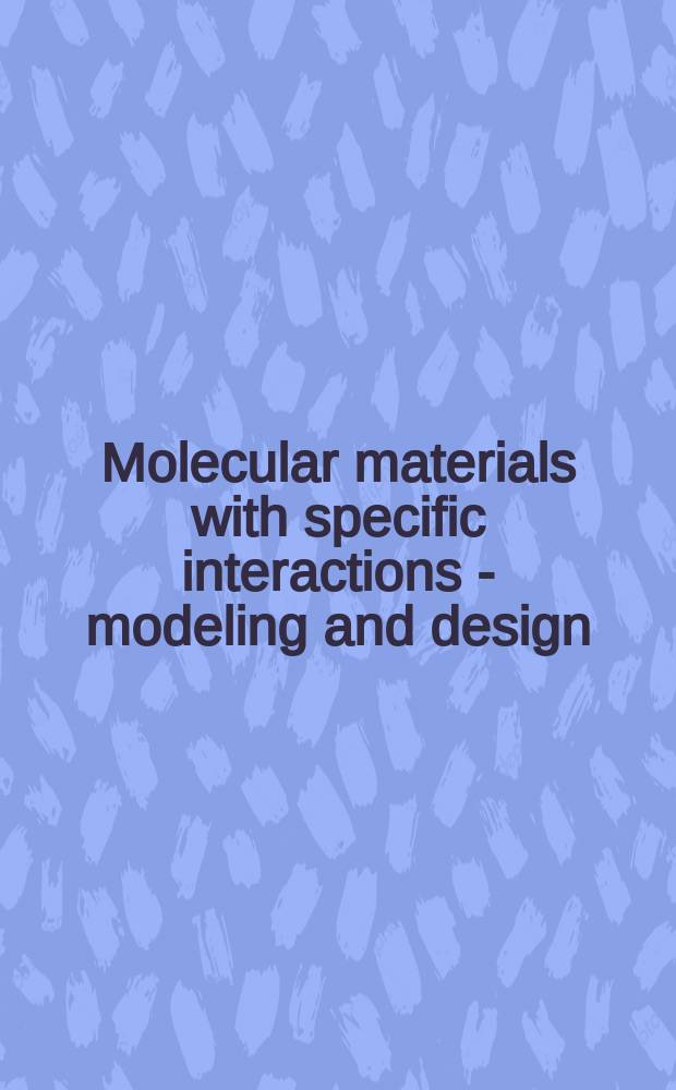 Molecular materials with specific interactions - modeling and design
