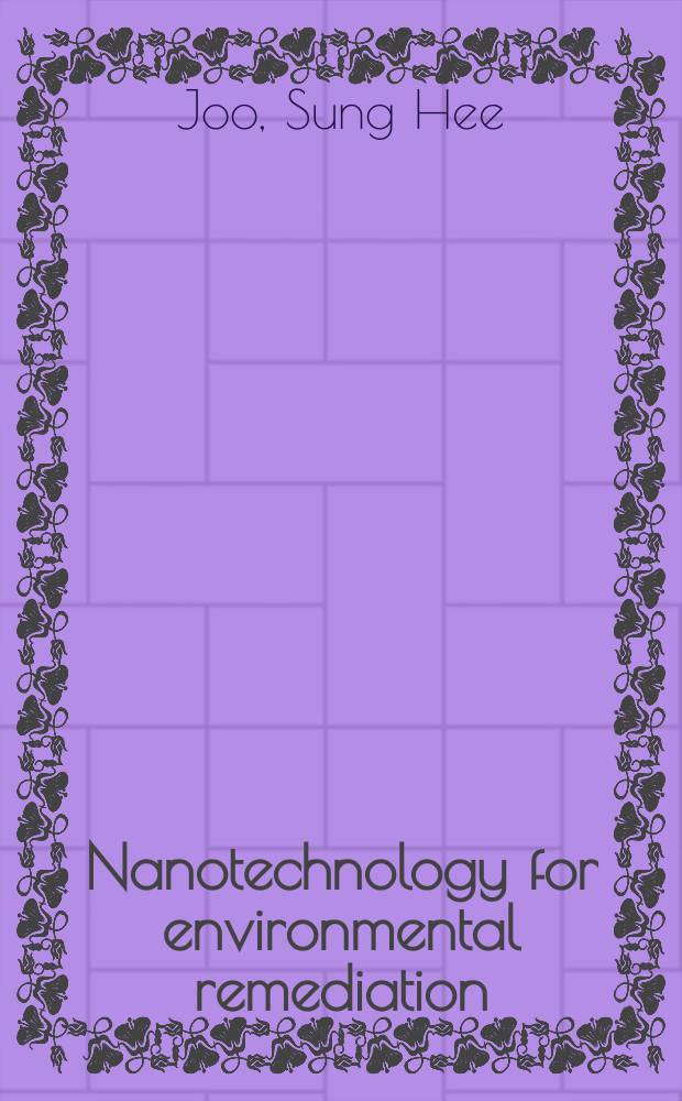 Nanotechnology for environmental remediation