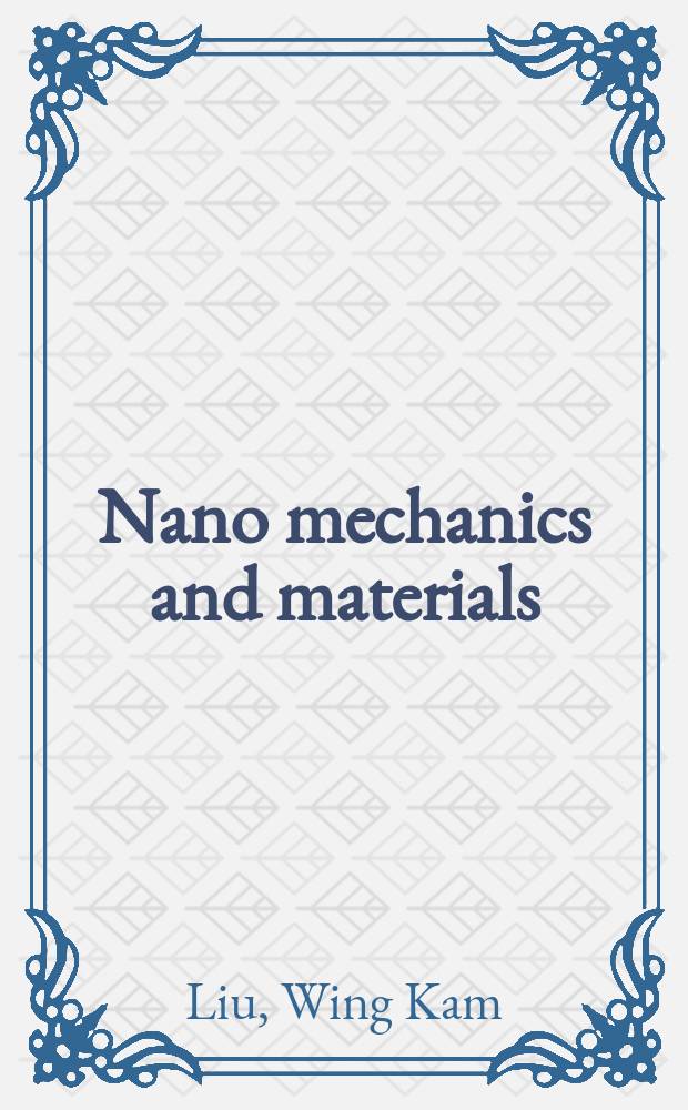 Nano mechanics and materials : theory, multiscale methods and applications