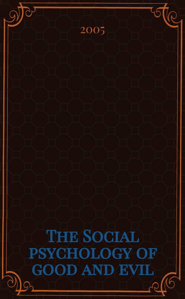 The Social psychology of good and evil = Добро и зло в социальной психологии