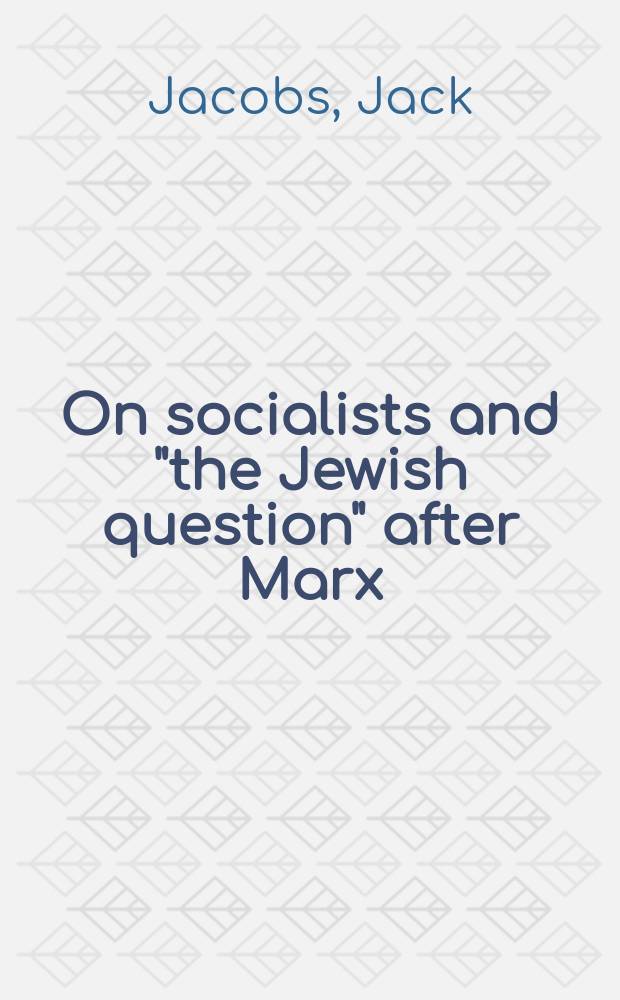 On socialists and "the Jewish question" after Marx = Социалисты и "Еврейский вопрос" после Маркса