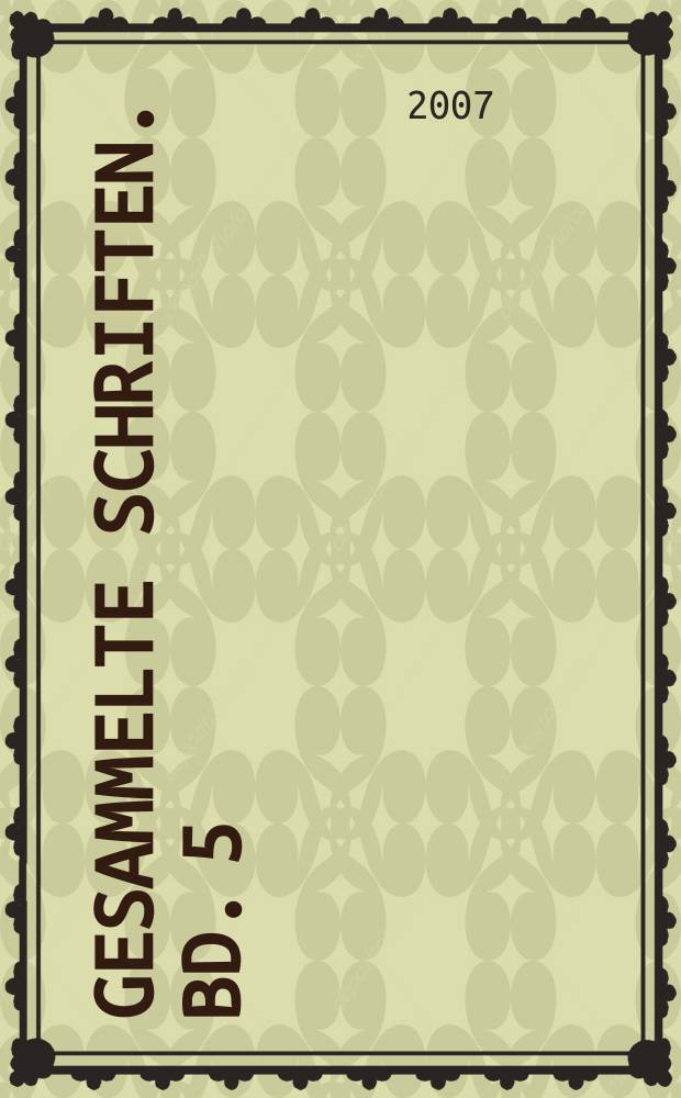 Gesammelte Schriften. Bd. 5 : Gesammelte Romane und Novellen