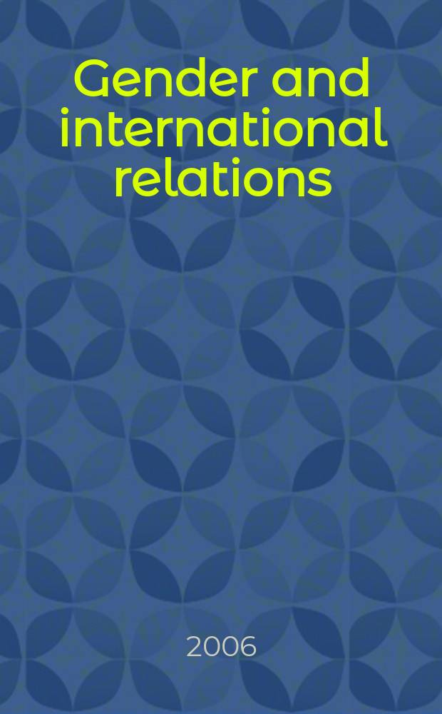 Gender and international relations : issues, debates and future directions = Пол и международные отношения