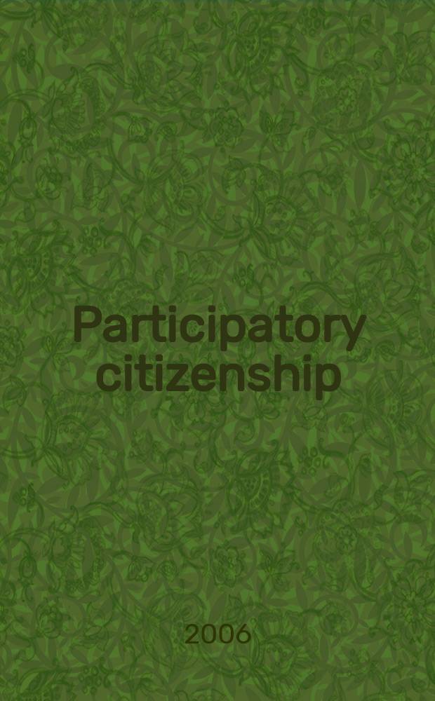 Participatory citizenship : identity, exclusion, inclusion : based on the papers of the Conference on citizenship and governance: issues of identity, inclusion and voice, in February 2003, in Delhi = Общее гражданство. Идентичность, исключение, добавление