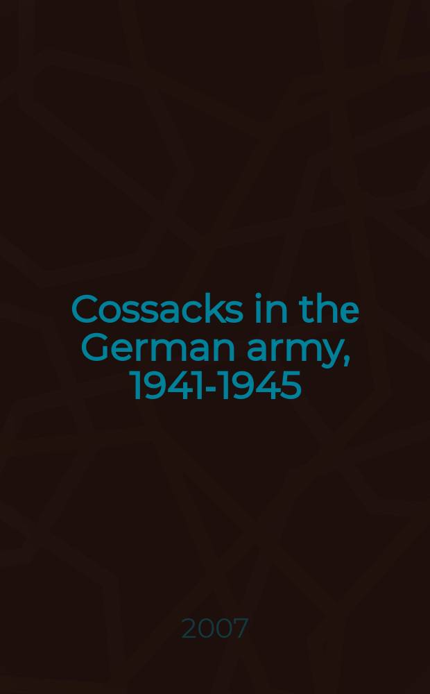 Cossacks in thе German army, 1941-1945 = Казаки в германской армии, 1941 - 1945