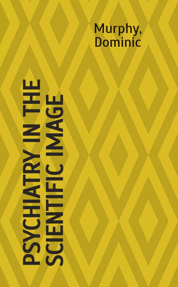 Psychiatry in the scientific image = Психиатрия в научном представлении