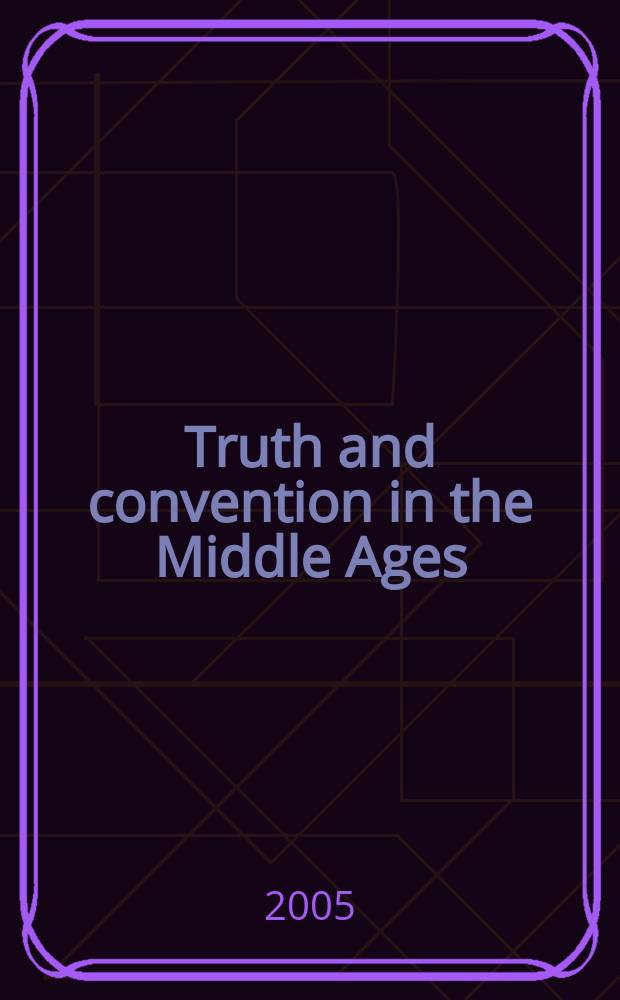Truth and convention in the Middle Ages : rhetoric, representation, and reality = Правда и условность в средние века