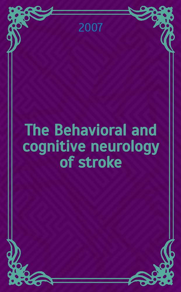 The Behavioral and cognitive neurology of stroke = Поведение и когнитивная неврология инсульта