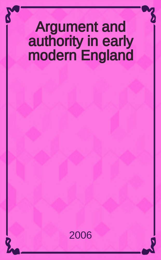 Argument and authority in early modern England : the presupposition of oaths and offices = Аргумент и власть в Англии в эпоху ранненового времени