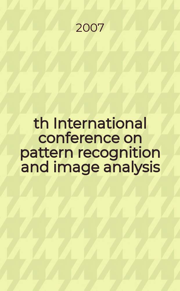 8th International conference on pattern recognition and image analysis: new information technologies (PRIA-8-2007), Yoshkar-Ola, Russian Federation, October 8-12, 2007 : conference proceedings. Vol. 1