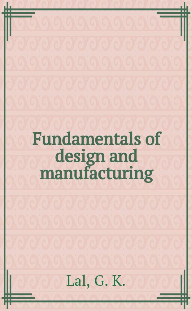 Fundamentals of design and manufacturing = Основы конструирования и производства