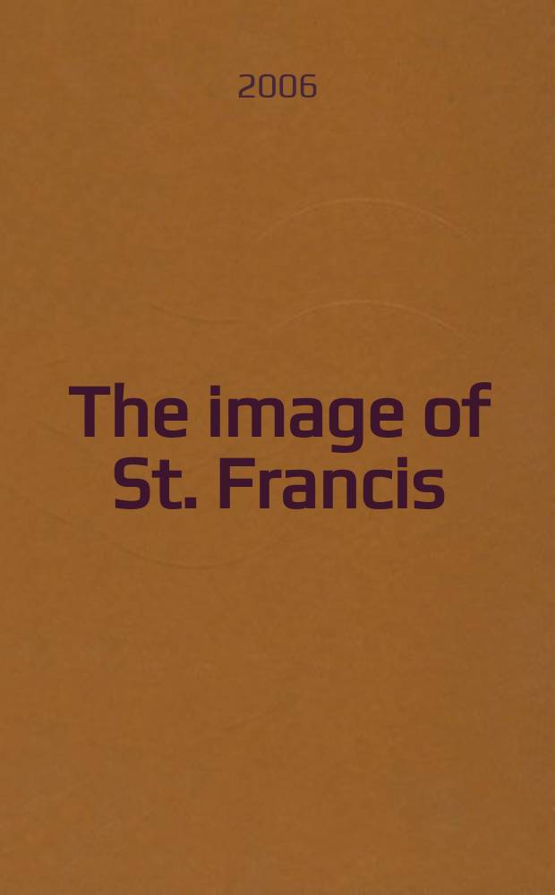 The image of St. Francis : responses to sainthood in the thirteenth century = Образ св. Франциска