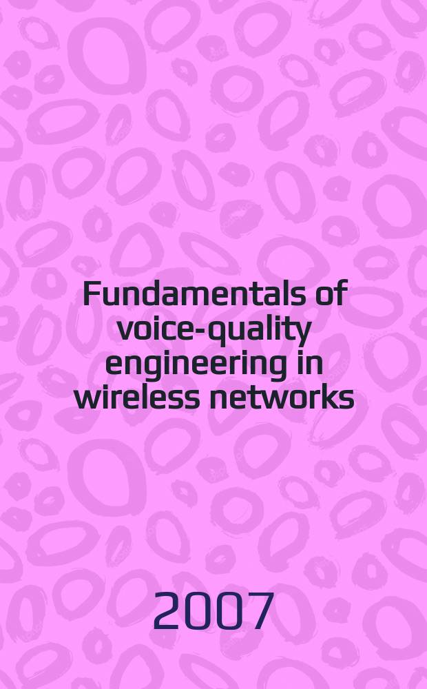 Fundamentals of voice-quality engineering in wireless networks