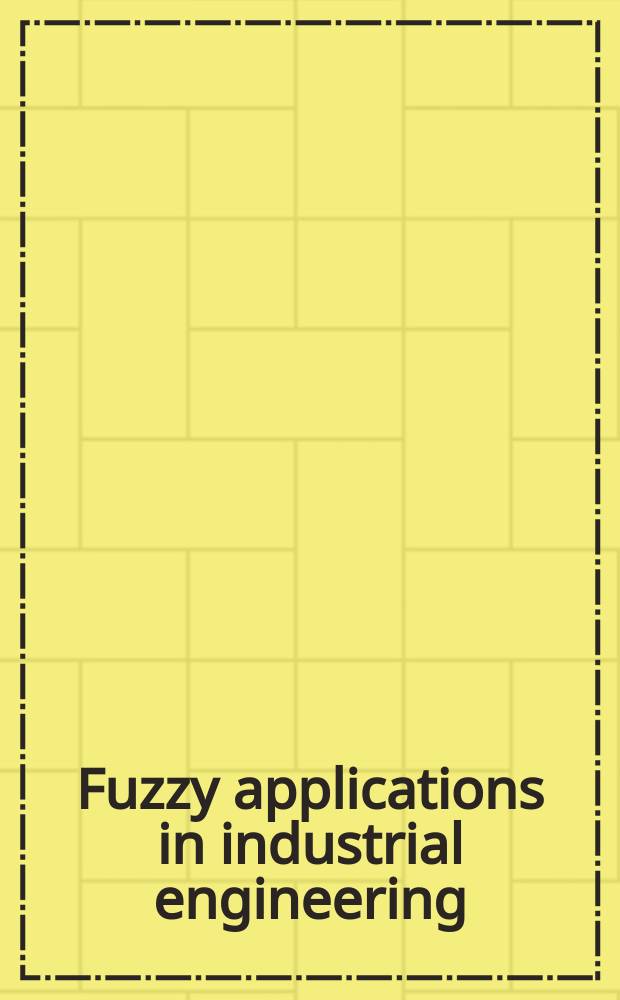 Fuzzy applications in industrial engineering = Применение теории множеств в промышленной инженерии