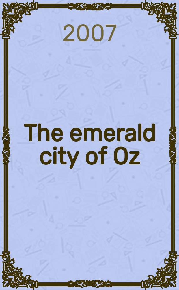 The emerald city of Oz : a novel = Изумрудный город Страны Оз